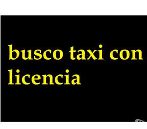 Busco Taxi Con Licencia Dueño Directo.