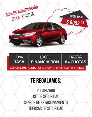 Plan Toyota Corolla 100 financiado Hasta 84 cuotas