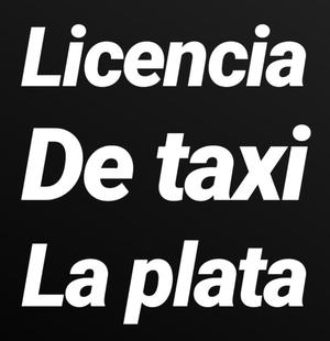 Licencia de Taxi La Plata sin Auto